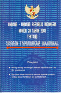 Undang-Undang Republik Indonesia Nomor 20 Tahun 2003 tentang Sistem Pendidikan Nasional