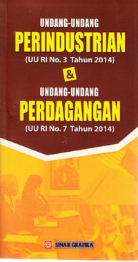 Undang-undang Perindustrian (UU RI No. 3 tahun 2014) dan Undang-Undang Perdagangan (UU RI No. 7 Tahun 2014)