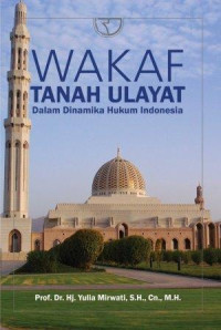 Wakaf tanah ulayat : dalam dinamika hukum Indonesia