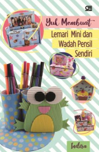 Yuk membuat lemari mini dan wadah pensil sendiri