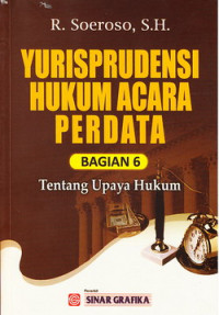 Yurisprudensi hukum acara perdata bagian 6 : : tentang upaya hukum