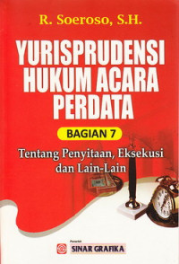 Yurisprudensi hukum acara perdata bagian 7: tentang penyitaan, eksekusi dan lain-lain