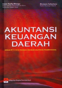 Akuntansi keuangan daerah : Sesuai PP 71/2010 Tentang Standar Akuntansi Pemerintahan