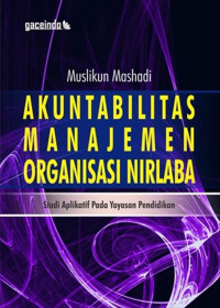 Akuntabilitas manajemen organisasi nirlaba: studi aplikatif pada yayasan pendidikan