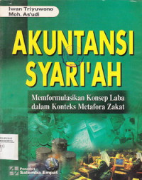 Akuntansi syariah : memformulasikan konsep laba dalam konteks metafora zakat