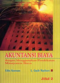 Akuntansi Biaya dengan menggunakan pendekatan manajemen biaya jilid 2