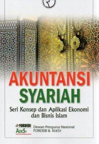 Akuntansi syariah : seri konsep dan aplikasi ekonomi dan bisnis islam