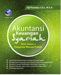 Akuntansi keuangan syariah: teori, kasus & pengantar menuju praktik