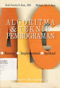 Algoritma Dn Teknik Pemrograman: Konsep, Inplementasi Dan Aplikasi