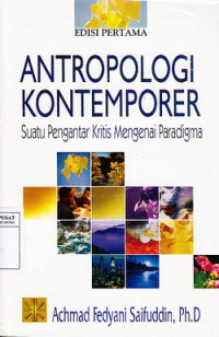 Antropologi Kontemporer: Suatu Pengantar Kritis Mangenai Paradigma