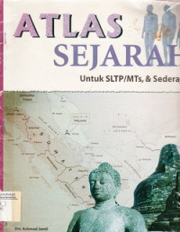 Atlas Sejarah: Untuk SLTP/MTS dan Sederajat