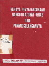 Bahaya Penyalahgunaan Narkoba/Obat Keras dan Penanggulangannya