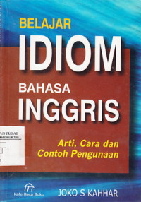 Belajar Idiom bahasa Inggris: Arti, Cara, Dan Penggunaan