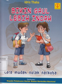 Bikin Gaul Lebih Indah: Cara Mudah Nolak Narkoba