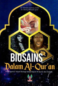 Biosains dalam al-quran: pengantar telaah biologi dalam kajian al-quran dan hadits