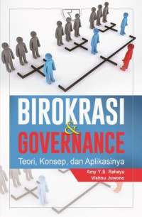 Birokrasi dan governance : teori, konsep dan aplikasinya