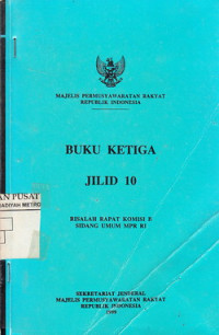 Buku Ketiga Jilid 10 : Risalah Rapat Komisi B Sidang Umum MPR RI