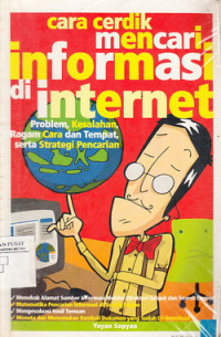 Cara Cerdik Mencari Informasi di Internet Problem, Kesalahan, Ragam, Cara dan Tempat, Serta Strategi Pencarian