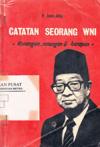 CATATAN SEORANG WNI : kenangan, renungan & harapan