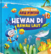 Board book aku pintar : hewan di bawah laut