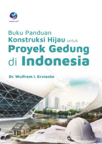 Buku panduan konstruksi hijau untuk proyek gedung di Indonesia