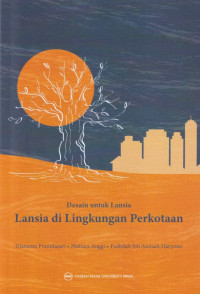 Image of Desain untuk lansia : lansia di lingkungan perkotaan