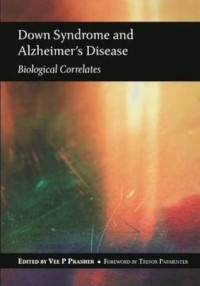 Down Syndrome and Alzheimer's Disease :biological correlates