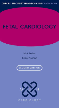 Fetal Cardiology: Oxford Specialist Handbooks in Cardiology