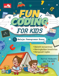 Fun coding for kids : belajar pemograman dasar