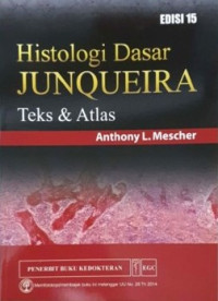 Histologi dasar junqueira : teks dan atlas = Junquera's basic histology : text and atlas 15th rd