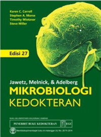 Jawetz, Melnick and  Adelberg Mikrobiologi kedokteran = Jawetz Melnick & Adelbergs Medical Microbiology 27th ed
