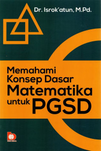 Memahami konsep dasar matematika untuk PGSD