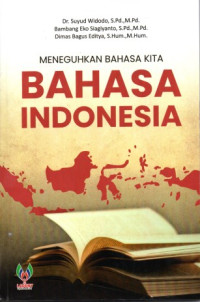 Meneguhkan bahasa kita bahasa Indonesia