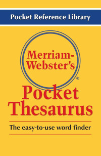 Merriam-Websters Pocket Thesaurus : the easy-to-use word finder
