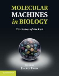Molecular Machines in Biology : workshop of the cell