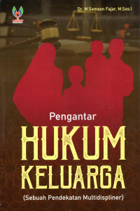 Pengantar hukum keluarga : sebuah pendekatan multidisipliner
