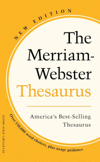 The Merriam-Webster Thesaurus : Americas Best-Selling Thesaurus