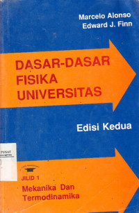 Dasar-dasar Fisika Universitas : Mekanika Dan Termodinamika Jilid 1