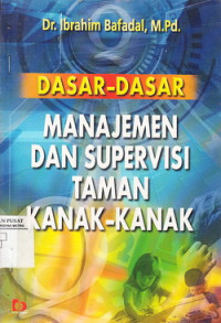 Dasar-Dasar manajemen dan Supervisi Taman Kanak-Kanak