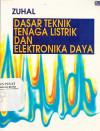 Dasar Teknik Tenaga Listrik Dan Elektronika Daya