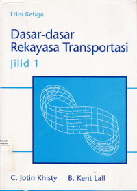 Dasar-dasar rekayasa transportasi Jilid 1