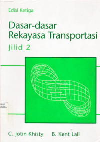 Dasar-dasar rekayasa transportasi Jilid 2