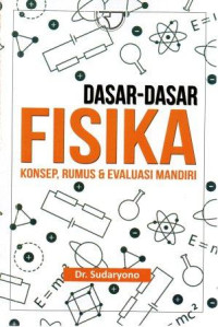 Dasar dasar fisika : konsep, rumus & evaluasi mandiri