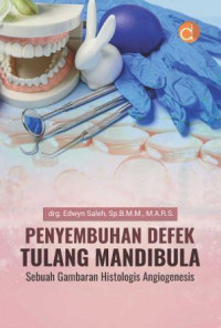 Penyembuhan defek tulang mandibula : sebuah gambaran histologis angiogenesis