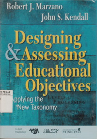 Designing & Assessing Educational Objectives : applying the new taxonomy