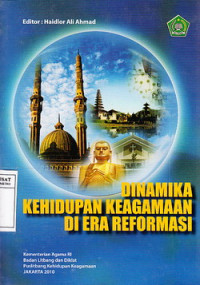 Dinamika Kehidupan Keagamaan Di Era Reformasi