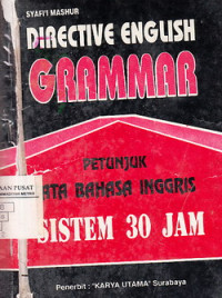 Directive English grammar : petunjuk tata bahasa Inggris sistem 30 jam