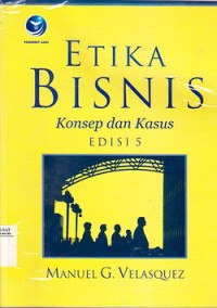 Etika Bisnis Konsep Dan Kasus