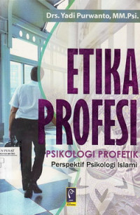 ETKA PROFESI PSIKOLOGI PROFETIK : PERSPEKTIF PSIKOLOGI ISLAM