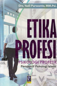 Etika Profesi Psikologi Profetik: Perspektif Psikologi Islam